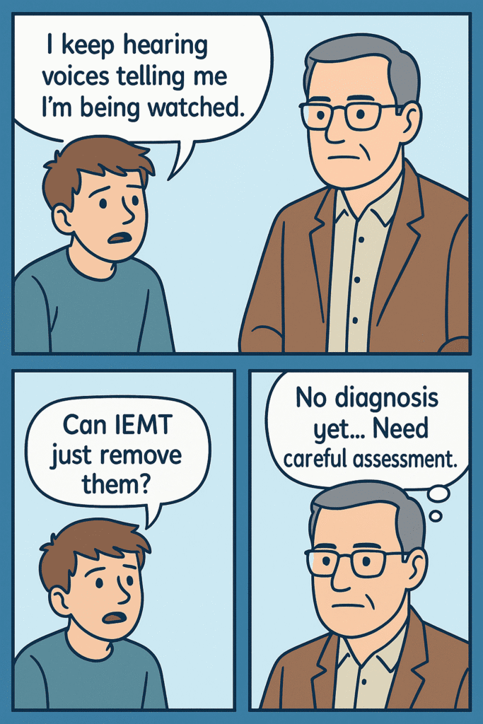 A worried person tells a doctor they hear voices and feel watched. The person asks if EMDR can remove the voices, and the doctor replies that there is no diagnosis yet and a careful assessment for trauma or PTSD is needed.