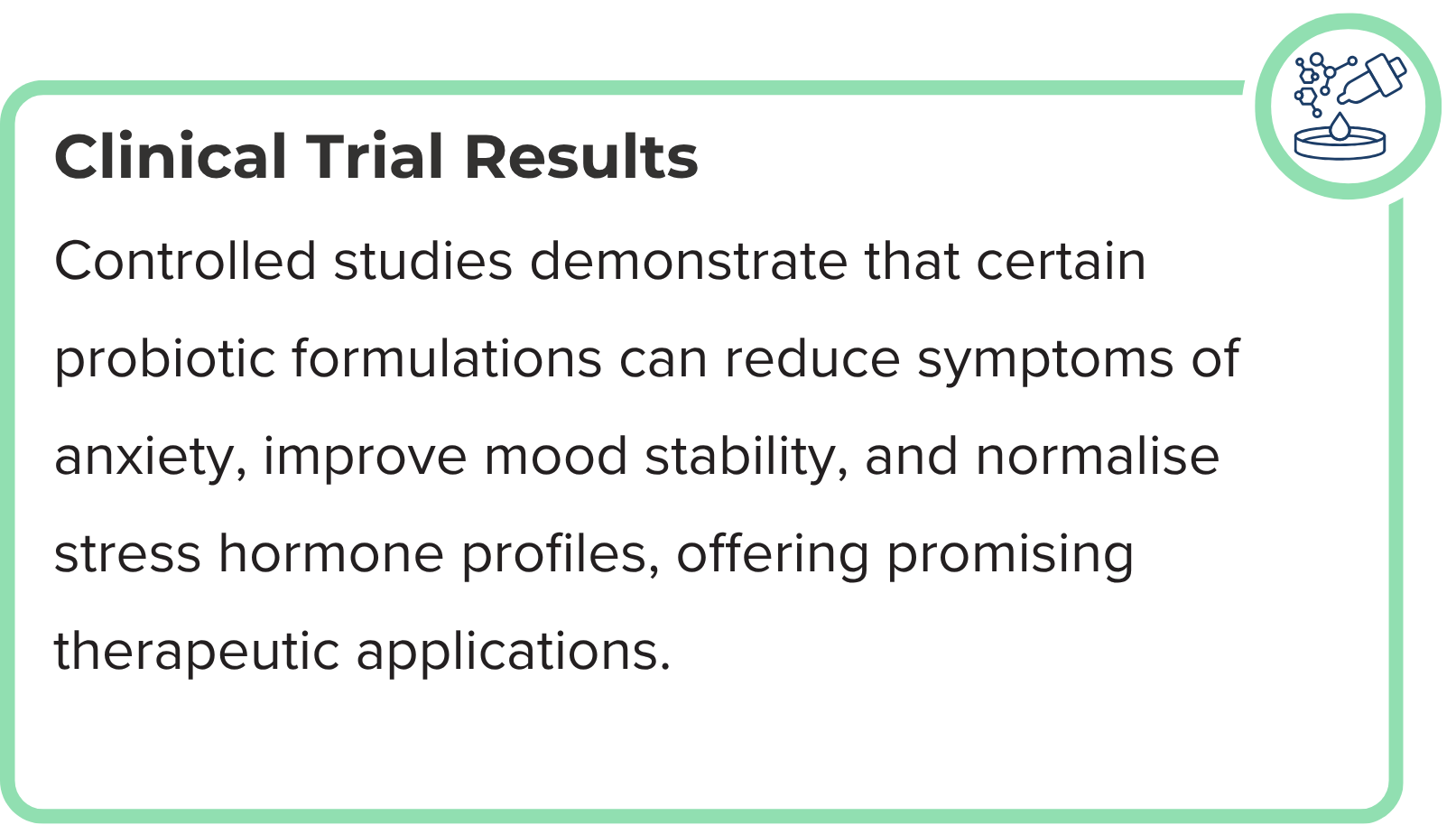A graphic titled Clinical Trial Results states that certain probiotic formulations can reduce anxiety symptoms, improve...